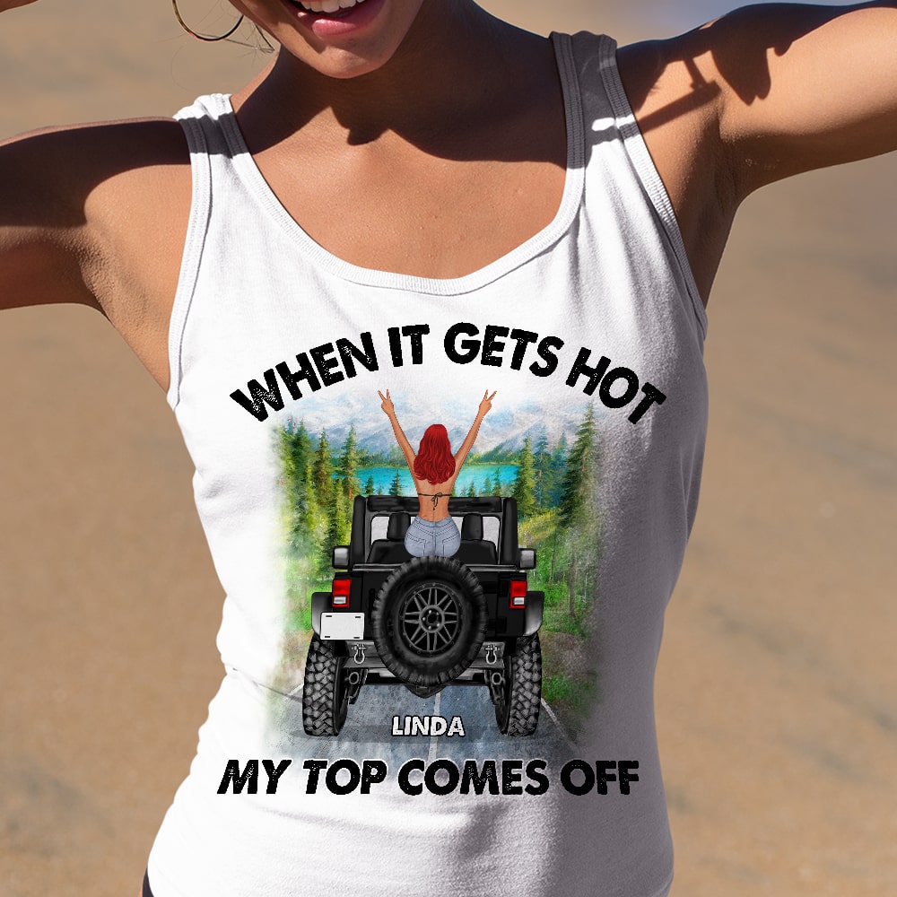 Personalized Tank Top - When It Gets Hot, My Top Comes Off