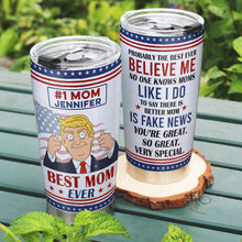 Load image into Gallery viewer, &quot;Probably the Best Ever Mom Gift&quot; - Personalized Terrific Mom Tumbler - Unique Gift for Mom, Grandma, and Special Women Tumbler Cup PopCulturePrints
