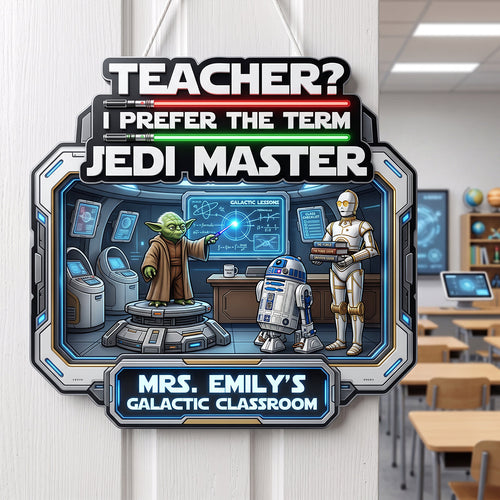 “I Prefer the Term Jedi Master” - Personalized Galactic Classroom Acrylic Sign for Teachers Acrylic Sign PopCulturePrints