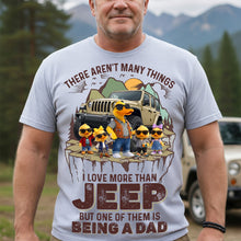 Load image into Gallery viewer, “There Aren’t Many Things I Love More Than Jeep” - Off-road Car Lover Dad Shirt - Personalized Gift for Dads and Grandpas Shirts PopCulturePrints
