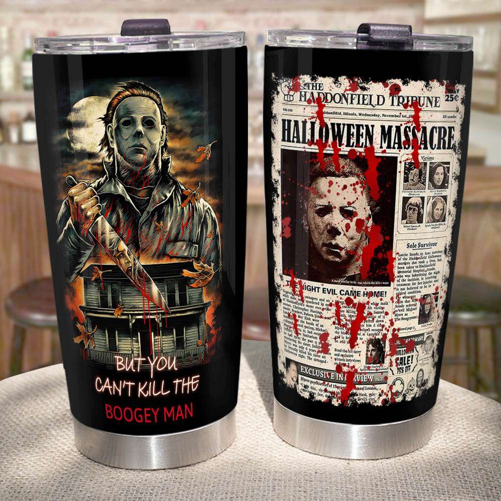 Horror Movie Fan Tumbler - You Can't Kill the Boogeyman