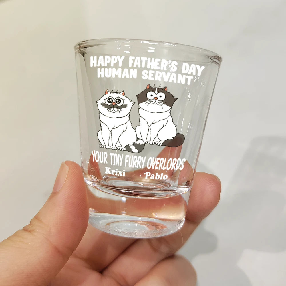“Happy Father's Day, Human Servant!” - Personalized Shot Glass for Pet Lovers Shot Glass PopCulturePrints