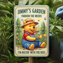 Load image into Gallery viewer, &quot;Pardon the Weeds and Celebrate the Buzz&quot; - Chill Garden Metal Sign, Personalized Gifts for Stoners Metal Signs PopCulturePrints

