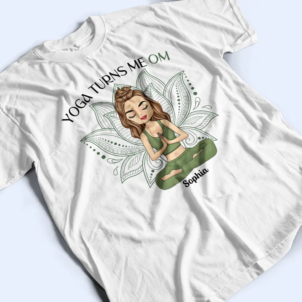 Yoga Turns Me Om - Personalized T-Shirt for Yoga Lovers T-shirt PopCulturePrints