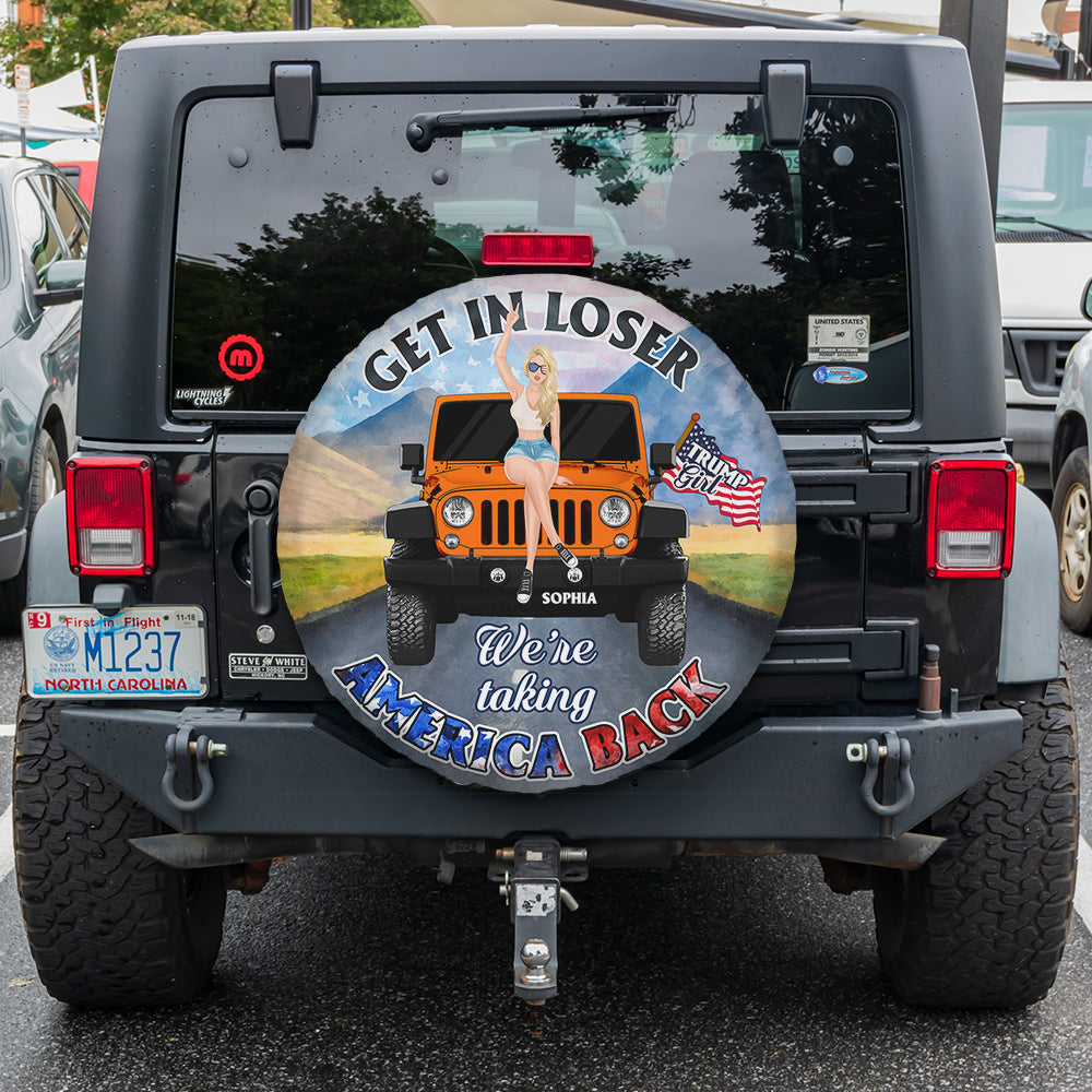 Personalized Get In Loser We're Taking America Back Spare Tire Cover