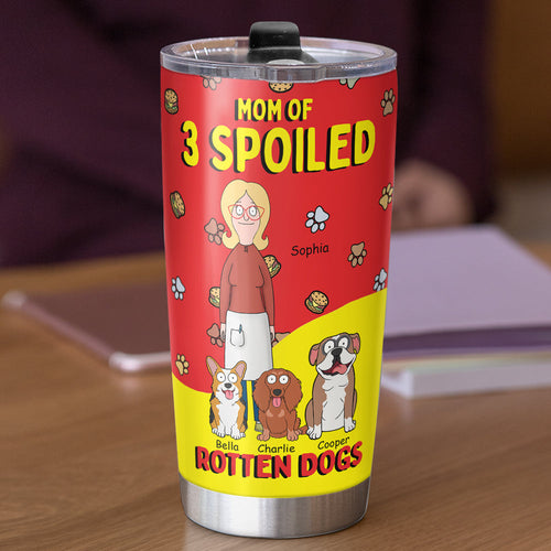 Mom of 3 Spoiled Rotten Dogs - Personalized Tumbler for Dog Lovers Tumbler Cup PopCulturePrints