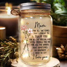 Load image into Gallery viewer, Mom, For All The Times That I Forgot To Thank You - Personalized Mason Jar Light - Gift for Mom, Grandma, and Special Loved Ones Mason Jar Light PopCulturePrints
