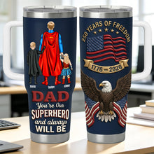 Load image into Gallery viewer, “Dad, You’re Our Superhero” - 250 Years Of Freedom Dad and Kids Tumbler - Personalized Gift for Dad &amp; Grandpa Tumbler Cup PopCulturePrints

