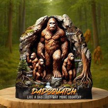 Load image into Gallery viewer, Dadsquatch - Like a Dad, Just Way More Squatchy - Personalized Gifts for Dad Shaped Plaques PopCulturePrints
