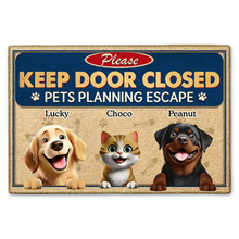 Load image into Gallery viewer, Please Keep Door Closed - Funny Personalized Doormat for Pet Lovers Doormat PopCulturePrints

