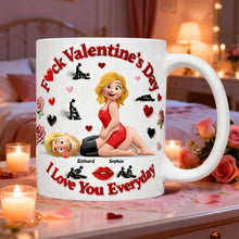 Load image into Gallery viewer, "F*ck Valentine's Day, I Love You Everyday" - Personalized Couple Coffee Mug Coffee Mug PopCulturePrints

