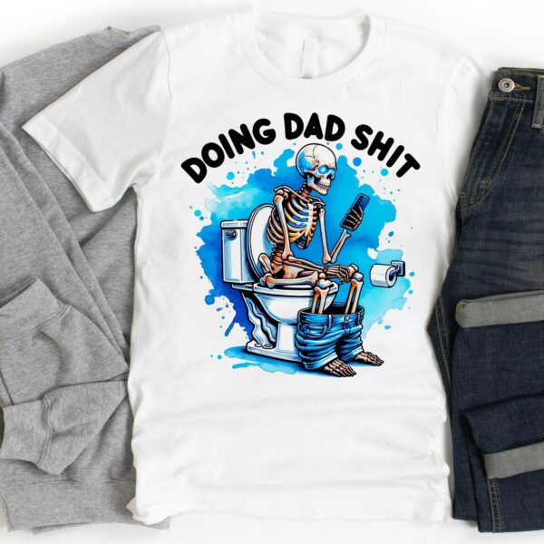 Humorous Skeleton Dad Activities T-Shirt