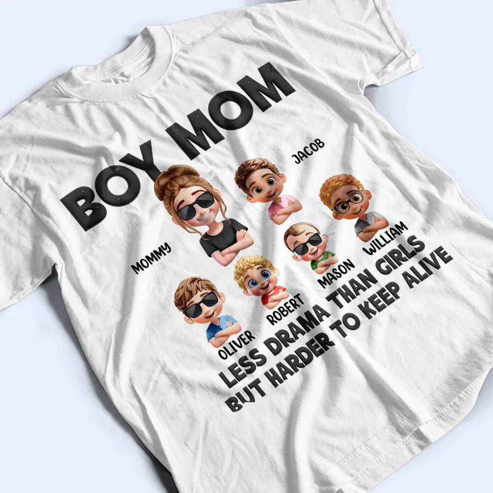Boy Mom: Less Drama Than Girls But Harder To Keep Alive - Personalized T-Shirt T-shirt PopCulturePrints