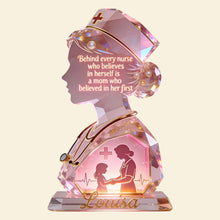 Load image into Gallery viewer, "Behind Every Nurse Is A Mom Who Believed In Her First" - Personalized Nurse Mom Acrylic Light Box, Gift for Mom &amp; Grandma Light Box PopCulturePrints
