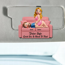 Load image into Gallery viewer, Drive Safe, Good Sex Is Hard To Find - Naughty Couple Acrylic Car Visor Clip, Personalized Gift for Couples Car Visor Clip PopCulturePrints
