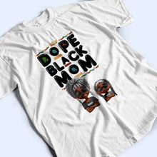 Load image into Gallery viewer, Dope Black Mom - 3D Effect Cartoon Personalized T-Shirt for Moms Who Rock T-shirt PopCulturePrints
