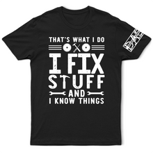 Load image into Gallery viewer, That's What I Do I Fix Stuff And I Know Things - Personalized T-Shirt T Shirt Printed Front &amp; Sleeves PopCulturePrints
