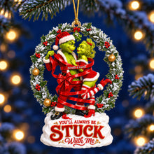 Load image into Gallery viewer, You’ll Always Be Stuck With Me - Forever Love Acrylic Ornament - Personalized Gift for Couples
