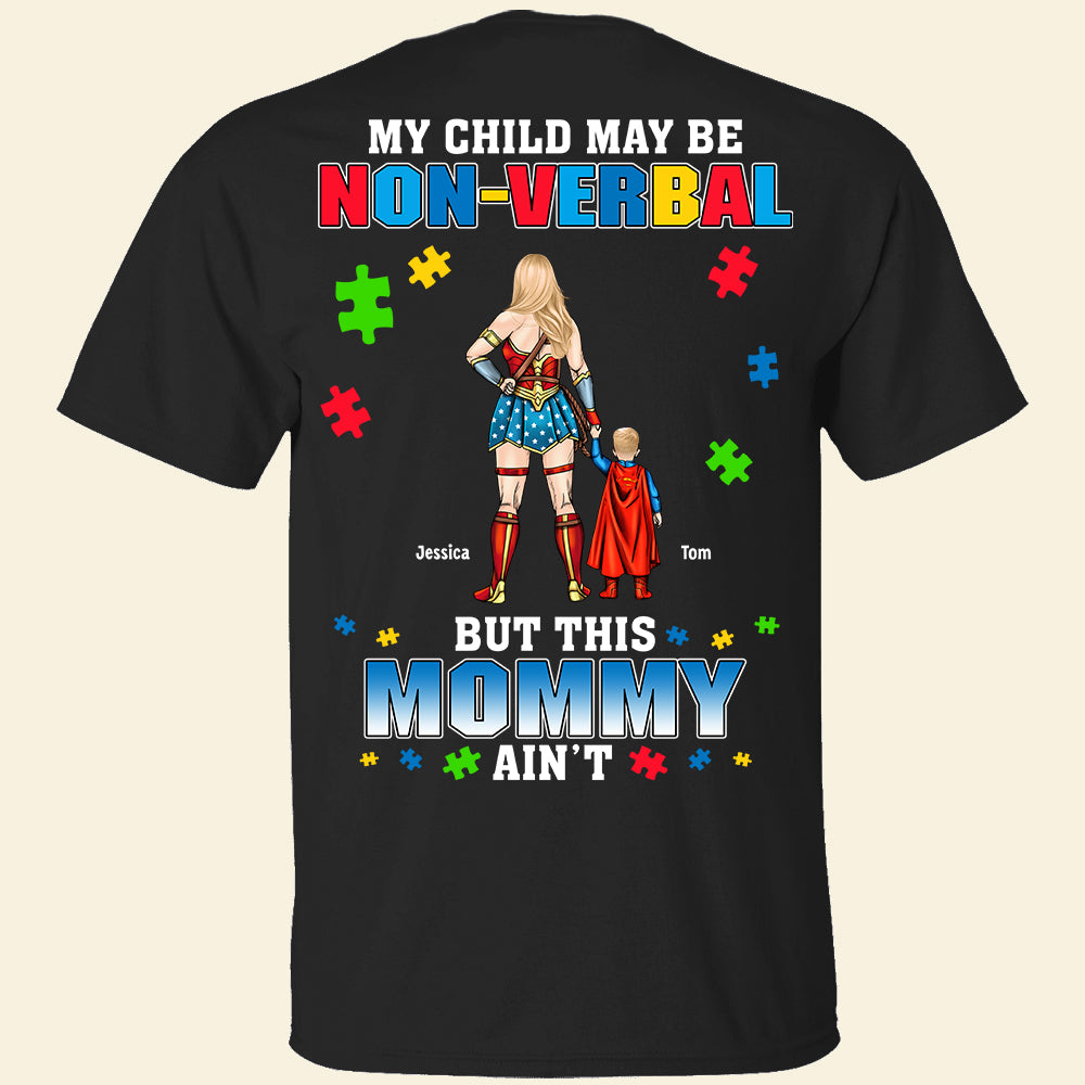 My Child May Be Non-Verbal, But This Mommy Ain't - Personalized Autism Mom Shirt - Gift for Moms and Grandmas Shirts PopCulturePrints