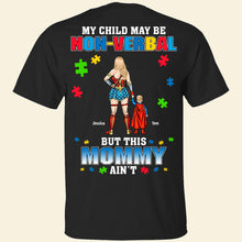 Load image into Gallery viewer, My Child May Be Non-Verbal, But This Mommy Ain&#39;t - Personalized Autism Mom Shirt - Gift for Moms and Grandmas Shirts PopCulturePrints
