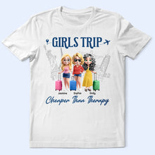 Load image into Gallery viewer, Girls Trip Cheaper Than Therapy - Personalized T-Shirt T-shirt PopCulturePrints
