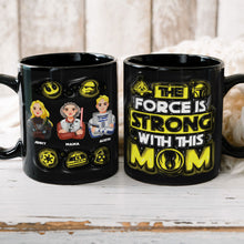 Load image into Gallery viewer, The Force is Strong With This Mom - Personalized Coffee Mug for Mom, Grandma, and More Coffee Mug PopCulturePrints
