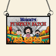 Load image into Gallery viewer, Personalized Mommy&#39;s Pumpkin Patch Hanging Sign Suncatcher PopCulturePrints
