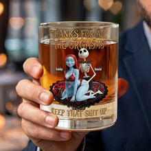 Load image into Gallery viewer, Thanks For All The Orgasms - Cheeky Soulmates Whiskey Glass | Personalized Gift for Couples
