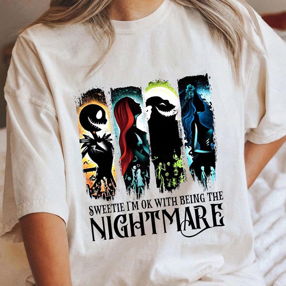 Sweetie I'm OK with Being the Nightmare Halloween Shirt