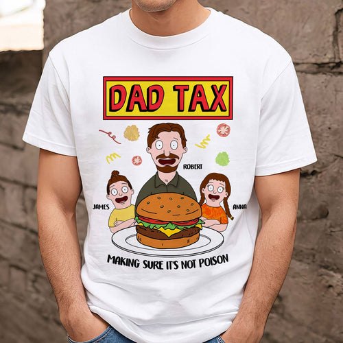 Dad Tax - Making Every Meal Fun - Personalized Shirt for Dad, Grandpa, and More Shirts PopCulturePrints