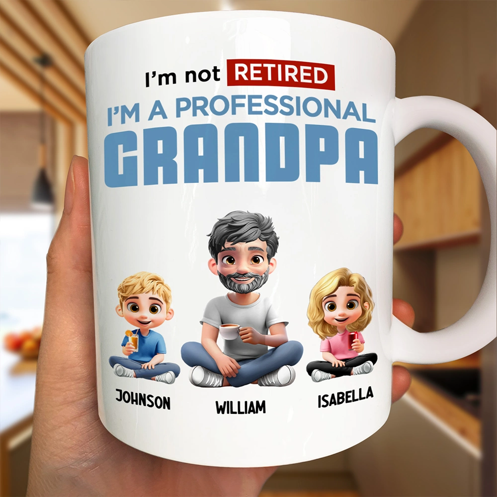 I'm Not Retired, I'm A Full-Time GRANDPA - Personalized Mug Mug PopCulturePrints
