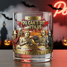Load image into Gallery viewer, You Can't Sit With Us - Horror Bar Whiskey Glass - Custom Personalized Gift for Horror Movie Fans Whiskey Glass PopCulturePrints
