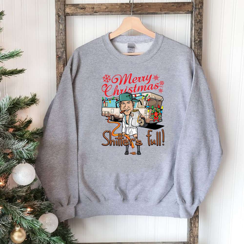 Merry Christmas Shitter's Full Movie Fan Sweatshirt