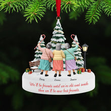 Load image into Gallery viewer, We&#39;ll Be Friends Until We&#39;re Old and Senile - Personalized Acrylic Ornament for Christmas - Gift for Friends and Loved Ones Ornament PopCulturePrints
