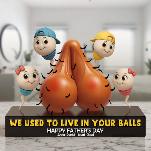 We Used to Live in Your Balls - Funny Dad Acrylic Plaque - Personalized Gift for Dad, Grandpa & More Shaped Plaques PopCulturePrints