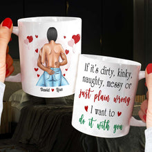 Load image into Gallery viewer, Personalized Naughty Couple Coffee Mug - &#39;I Want To Do It With You&#39; Coffee Mug PopCulturePrints
