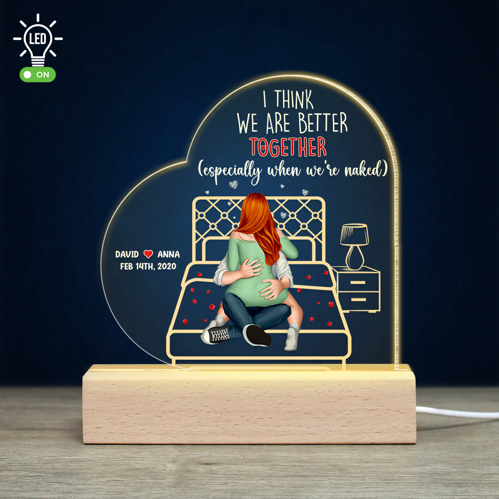 I Think We Are Better Together - Personalized LED Light for Couples Led Night Light PopCulturePrints