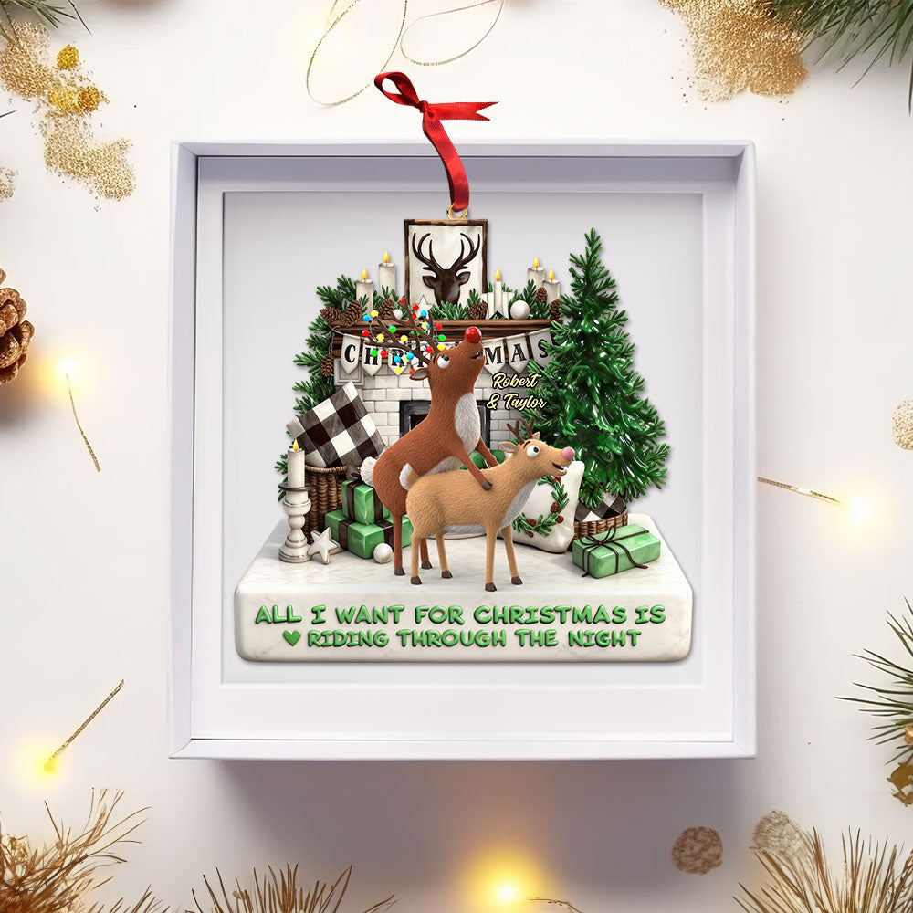 All I Want for Christmas is Riding Through the Night - Personalized Deer Buck Couple Acrylic Ornament Ornament PopCulturePrints