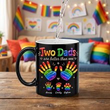 Load image into Gallery viewer, Two Dads are Better Than One - Personalized LGBTQ+ Family Magic Mug
