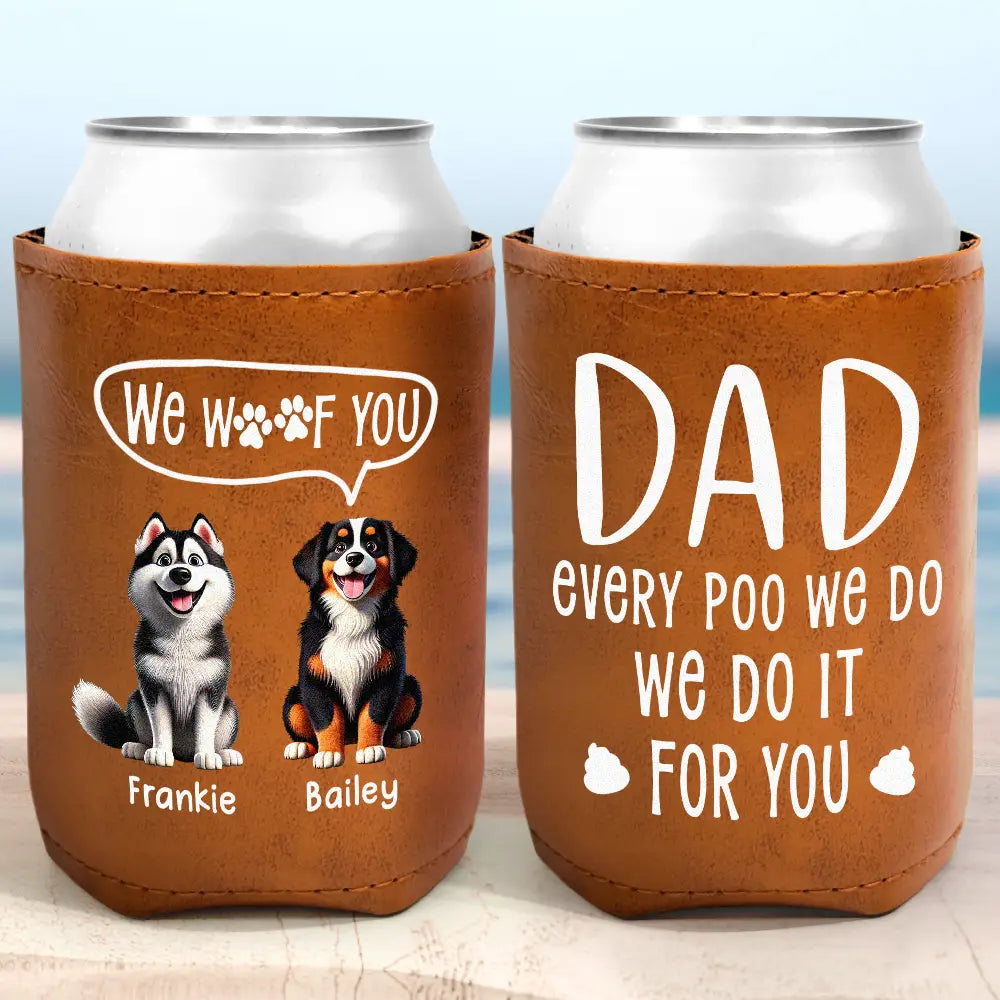Dad, Every Poo We Do - Personalized Leather Can Cooler Leather Can Cooler PopCulturePrints