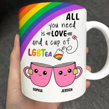 Load image into Gallery viewer, All You Need Is Love And A Cup Of LGBTea - Personalized Mug for Friends and Loved Ones Mug PopCulturePrints
