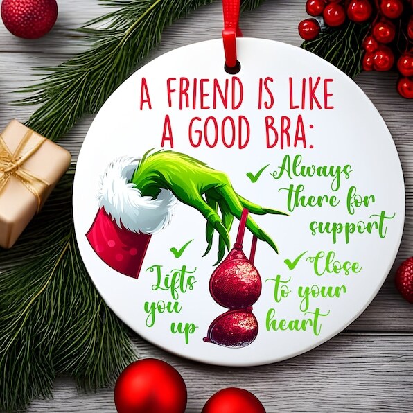 Funny Best Friend Ceramic Ornament - A Friend is Like a Good Bra