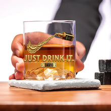Load image into Gallery viewer, Just Drink It! Personalized Whiskey Glass - Custom Gift for Drinking Lovers Whiskey Glass PopCulturePrints
