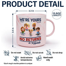 Load image into Gallery viewer, We're Yours, No Returns Or Refunds - Personalized Marble Mug for Parents and Grandparents Marble Mug PopCulturePrints
