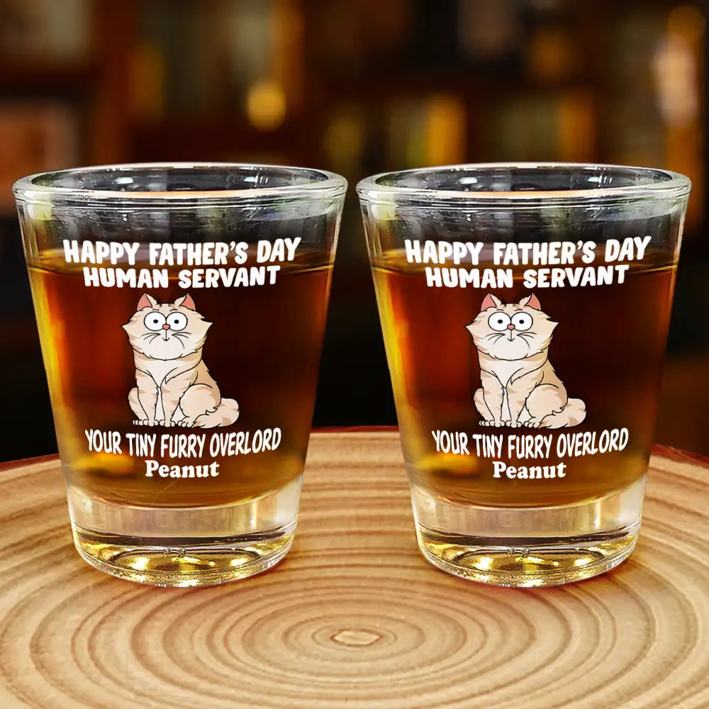 “Happy Father's Day, Human Servant!” - Personalized Shot Glass for Pet Lovers Shot Glass PopCulturePrints