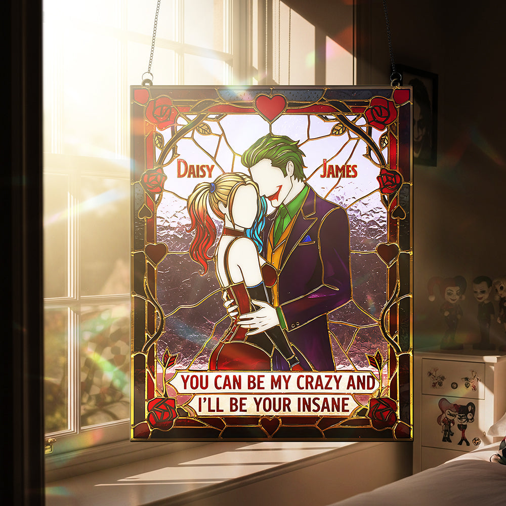 You Can Be My Crazy and I'll Be Your Insane - Personalized Mischievous Couple Suncatcher Ornament Ornament PopCulturePrints
