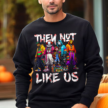 Load image into Gallery viewer, Unique Halloween Gifts For Horror Movie Fans - &#39;Them Not Like Us&#39; Sweatshirt
