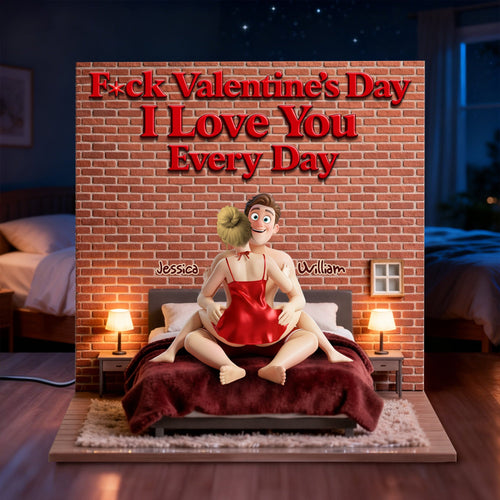 F*ck Valentine's Day - I Love You Every Day - Personalized Light Box for Couples Light Box PopCulturePrints