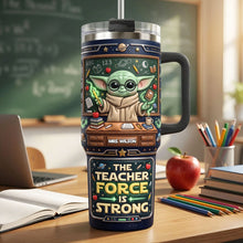 Load image into Gallery viewer, The Teacher Force is Strong - Personalized Galactic Teacher Tumbler Handle - Custom Gift for Educators and Mentors
