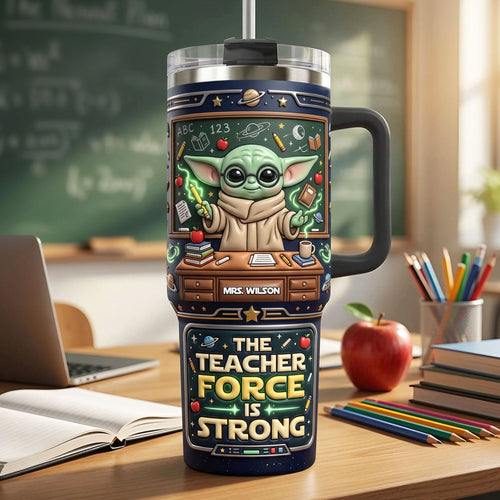 The Teacher Force is Strong - Personalized Galactic Teacher Tumbler Handle - Custom Gift for Educators and Mentors Tumbler Cup PopCulturePrints